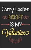 Sorry Ladies Mommy is My Valentine