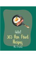 Hello! 365 Pan Fried Recipes