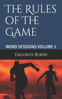 The Rules of The Game: Word Sessions Volume 1