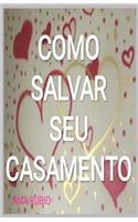 Como Salvar Seu Casamento