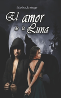 El amor de la luna: (1 Luna)