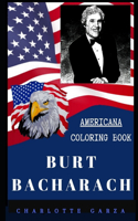 Burt Bacharach Americana Coloring Book: Patriotic and a Great Stress Relief Adult Coloring Book(0 Burt Bacharach Coloring Books)