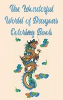 The Wonderful World of Dragons Coloring Book