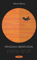 Vipassana Meditation: A descent into the depths of the soul