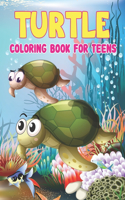 Turtle Coloring Book for Teens: Sea Turtle Coloring Book - Stress Relieving Adult Coloring Book for Men, Women, Teenagers and Older Kids
