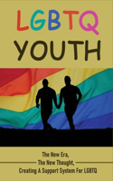 LGBTQ Youth: The New Era, The New Thought, CreatingA Support System For LGBTQ: Parents Of Lgbtq Youth