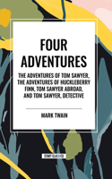 Four Adventures: Simpler Time. Collected Here in One Omnibus Edition Are All Four of the Books in This Series: The Adventures of Tom Sawyer, the Adventures of Huckleberry Finn, Tom Sawyer Abroad, and Tom Sawyer, Detective