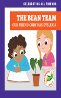Bean Team: Our Friend Cory Has Dyslexia