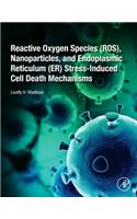 Reactive Oxygen Species (Ros), Nanoparticles, and Endoplasmic Reticulum (Er) Stress-Induced Cell Death Mechanisms