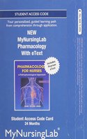 NEW MyLab Nursing with Pearson eText -- Access Card -- for Pharmacology for Nurses (24-month access)