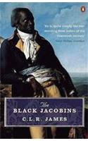 The Black Jacobins: Toussaint L'Ouverture and the San Domingo Revolution