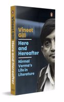 Here and Hereafter: Nirmal Verma's Life in Literature
