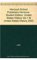 Harcourt School Publishers Horizons: Student Edition Beginnings to 1877 2003: Student Edition Beginnings to 1877 2003