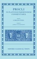 Procli In Platonis Parmenidem Commentaria: Tomus I, Libros I-III Continens(Oxford Classical Texts)