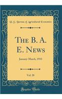 The B. A. E. News, Vol. 28: January-March, 1933 (Classic Reprint)