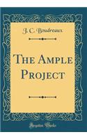 The Ample Project (Classic Reprint)