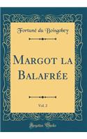 Margot La Balafrée, Vol. 2 (Classic Reprint)