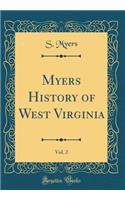 Myers History of West Virginia, Vol. 2 (Classic Reprint)