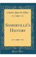 Somerville's History (Classic Reprint)