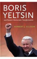 Boris Yeltsin and Russia's Democratic Transformation