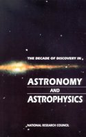 Decade of Discovery in Astronomy and Astrophysics