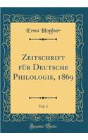 Zeitschrift für Deutsche Philologie, 1869, Vol. 1 (Classic Reprint)