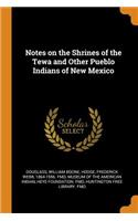 Notes on the Shrines of the Tewa and Other Pueblo Indians of New Mexico