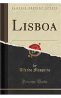 Lisboa (Classic Reprint)