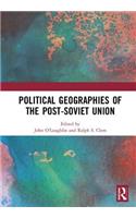 Political Geographies of the Post-Soviet Union