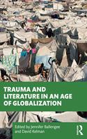 Trauma and Literature in an Age of Globalization