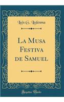 La Musa Festiva de Samuel (Classic Reprint)
