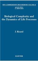 Biological Complexity and the Dynamics of Life Processes