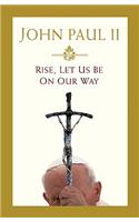 Rise, Let Us Be on Our Way