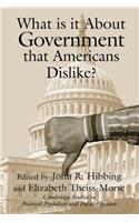 What Is It about Government That Americans Dislike?