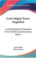 God's Mighty Power Magnified