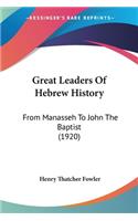 Great Leaders Of Hebrew History