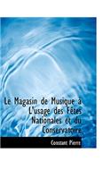 Le Magasin de Musique an L'Usage Des Faotes Nationales Et Du Conservatoire