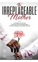 Irreplaceable Mother