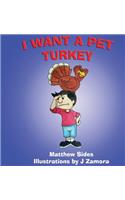 I Want A Pet Turkey