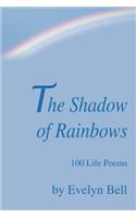 The Shadow of Rainbows: 100 Life Poems(English)