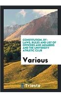 Constitution, By-laws, Rules and List of Officers and Members and the University Athletic Club