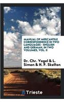 Manual of Mercantile Correspondence in Two Languages - English and German, in Two Volumes, Vol. II