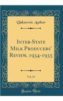 Inter-State Milk Producers' Review, 1934-1935, Vol. 15 (Classic Reprint)