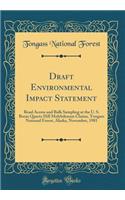 Draft Environmental Impact Statement: Road Access and Bulk Sampling at the U. S. Borax Quartz Hill Molybdenum Claims, Tongass National Forest, Alaska, November, 1981 (Classic Reprint)