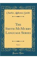 The Smith-McMurry Language Series, Vol. 2 (Classic Reprint)