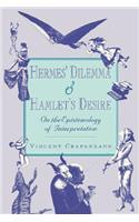 Hermes' Dilemma and Hamlet's Desire