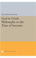 God in Greek Philosophy to the Time of Socrates