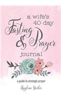 A Wife's 40-Day Fasting and Prayer Journal