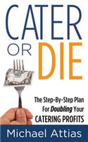 Cater or Die, 2nd Edition