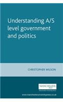 Understanding A/S Level Government and Politics